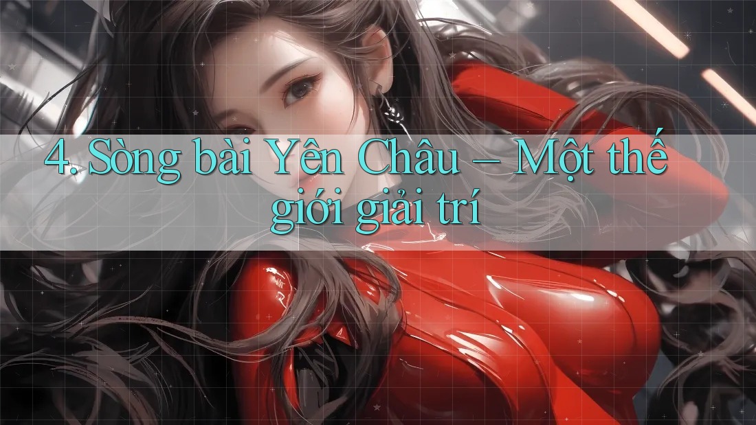 4. Sòng bài Yên Châu – Một thế giới giải trí