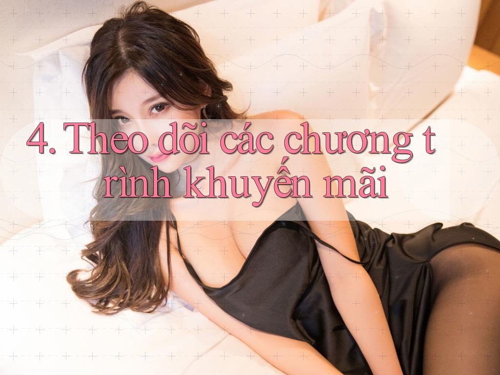 4. Theo dõi các chương trình khuyến mãi