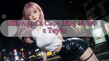 888b app cá cược bóng đá trực tuyến