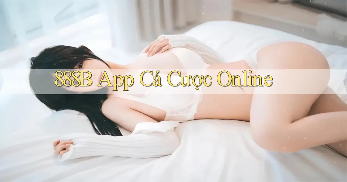 888b app cá cược online