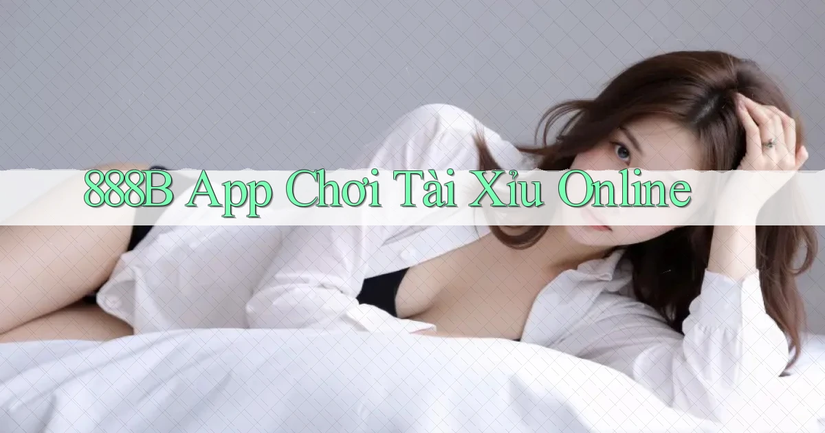 888b app chơi tài xỉu online