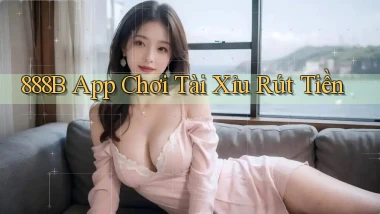 888b app chơi tài xỉu rút tiền