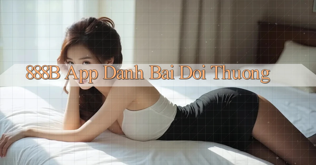 888b app đánh bài đổi thưởng