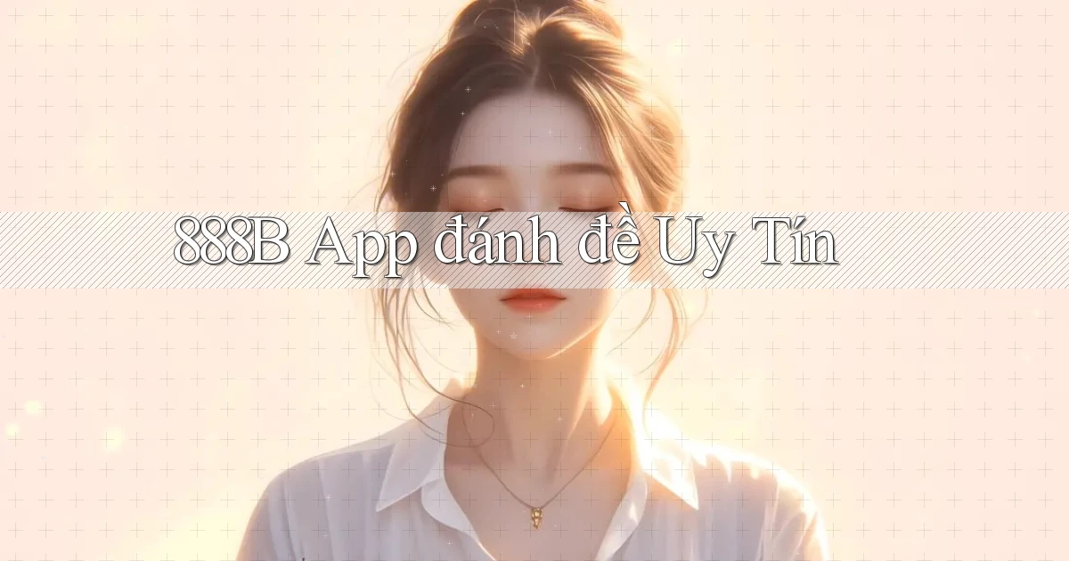 888b app đánh đề uy tín