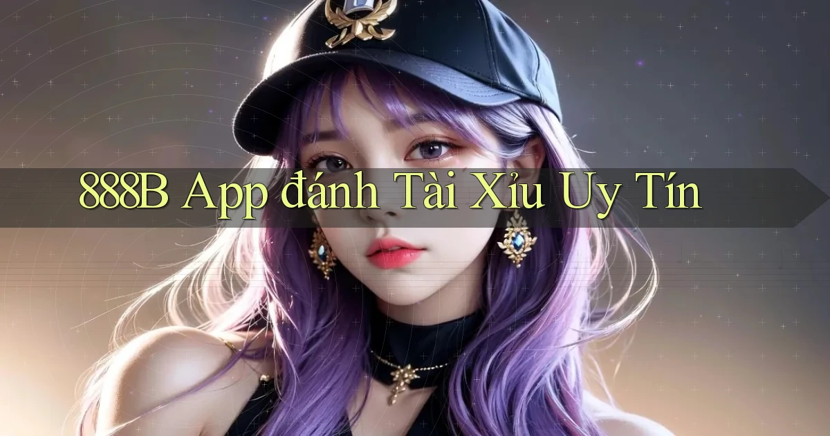 888b app đánh tài xỉu uy tín