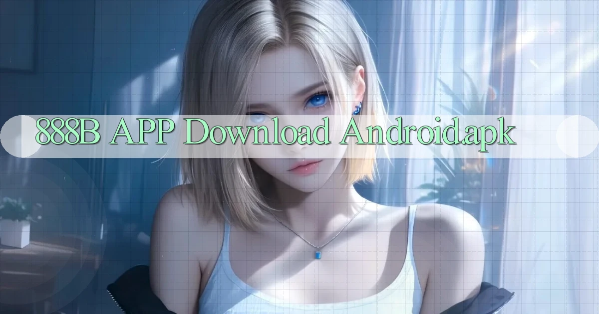 888b APP download Android.apk
