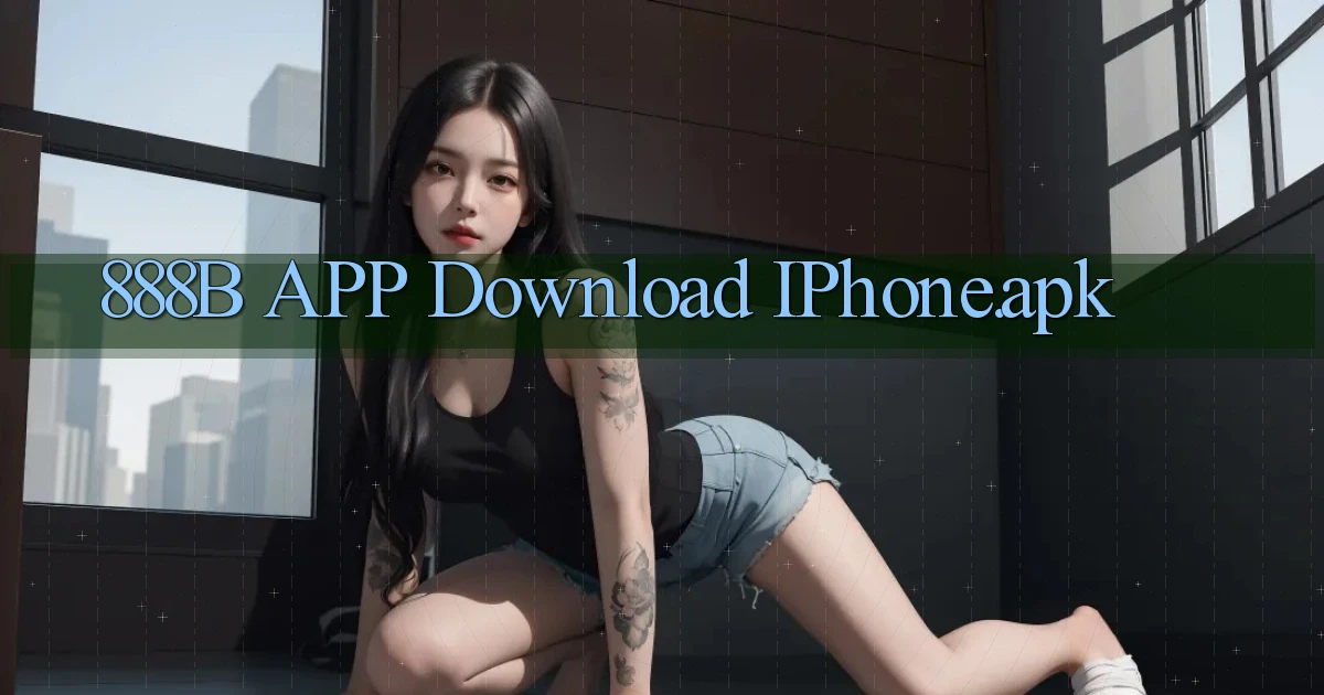 888b APP download iPhone.apk
