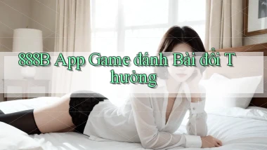 888b app game đánh bài đổi thưởng