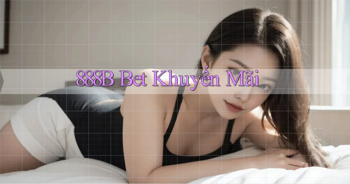 888b bet khuyến mãi