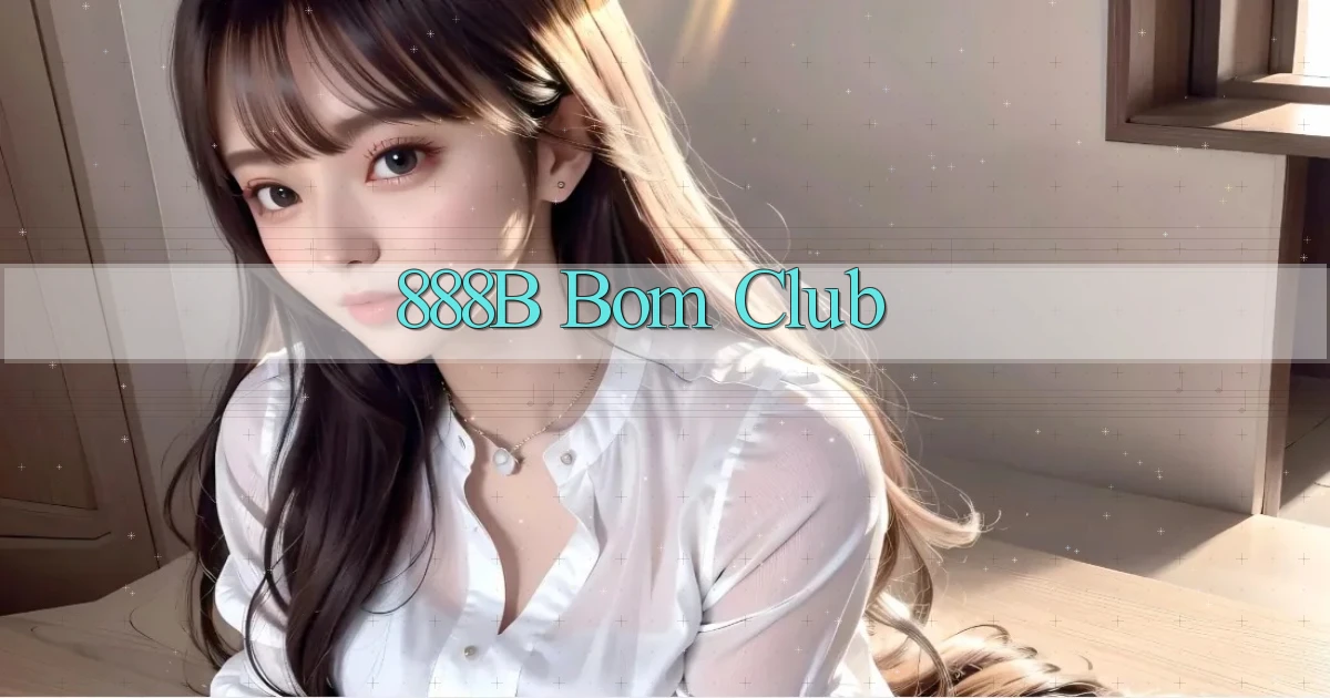 888b bom club