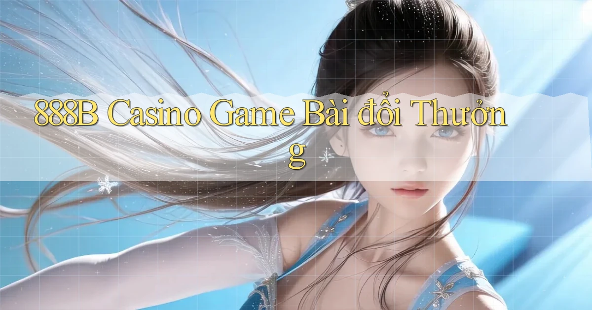 888b casino game bài đổi thưởng