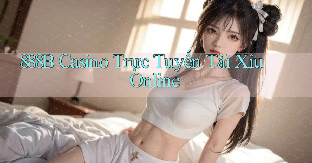 888b casino trực tuyến tài xỉu online
