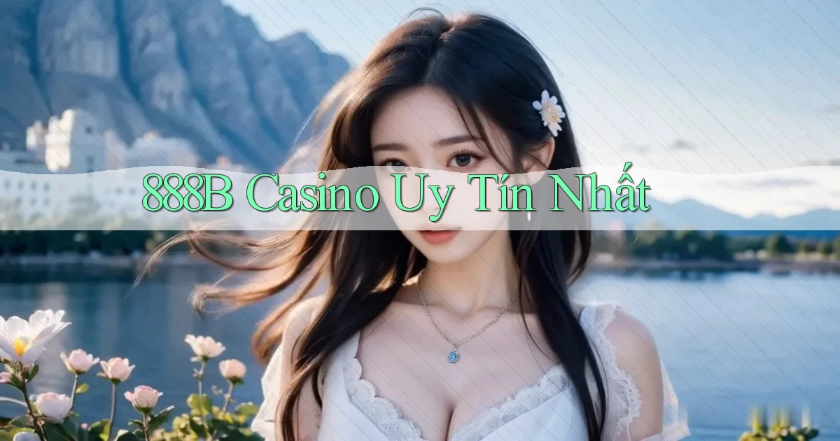 888b casino uy tín nhất
