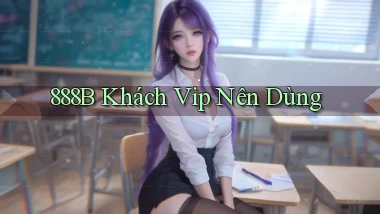 888b khách vip nên dùng