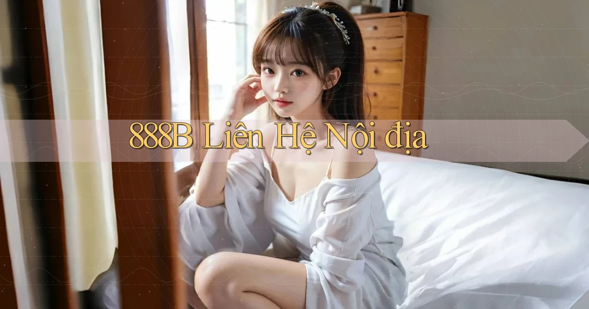 888b liên hệ nội địa