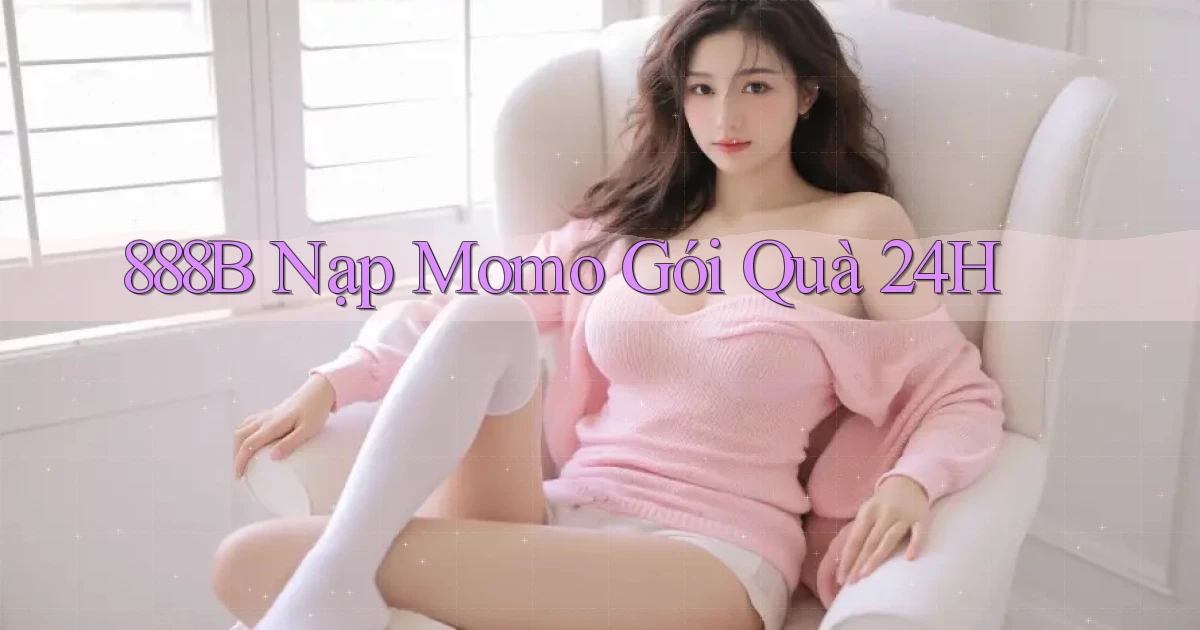 888b nạp momo gói quà 24h
