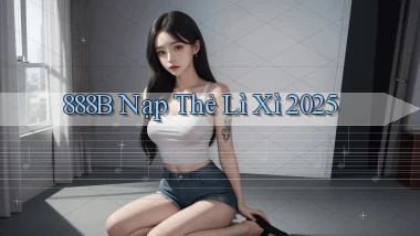 888b nạp thẻ lì xì 2025
