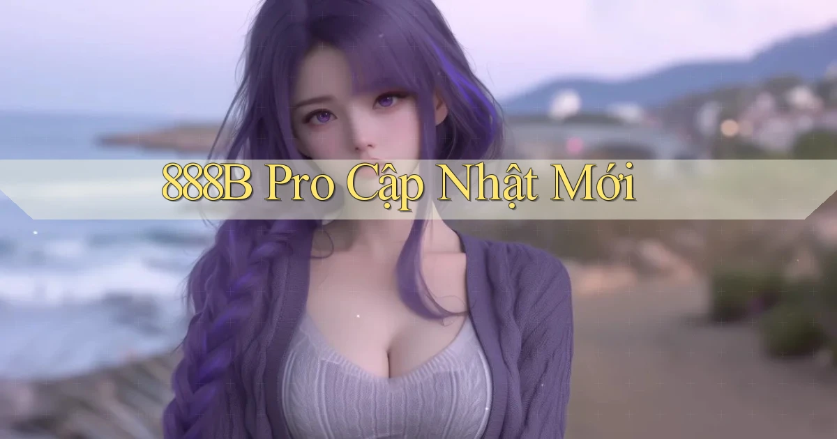 888b pro cập nhật mới