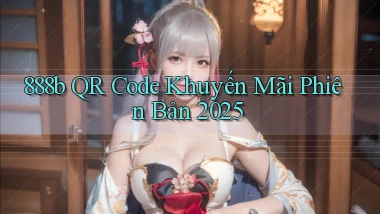 888b qr code khuyến mãi phiên bản 2025