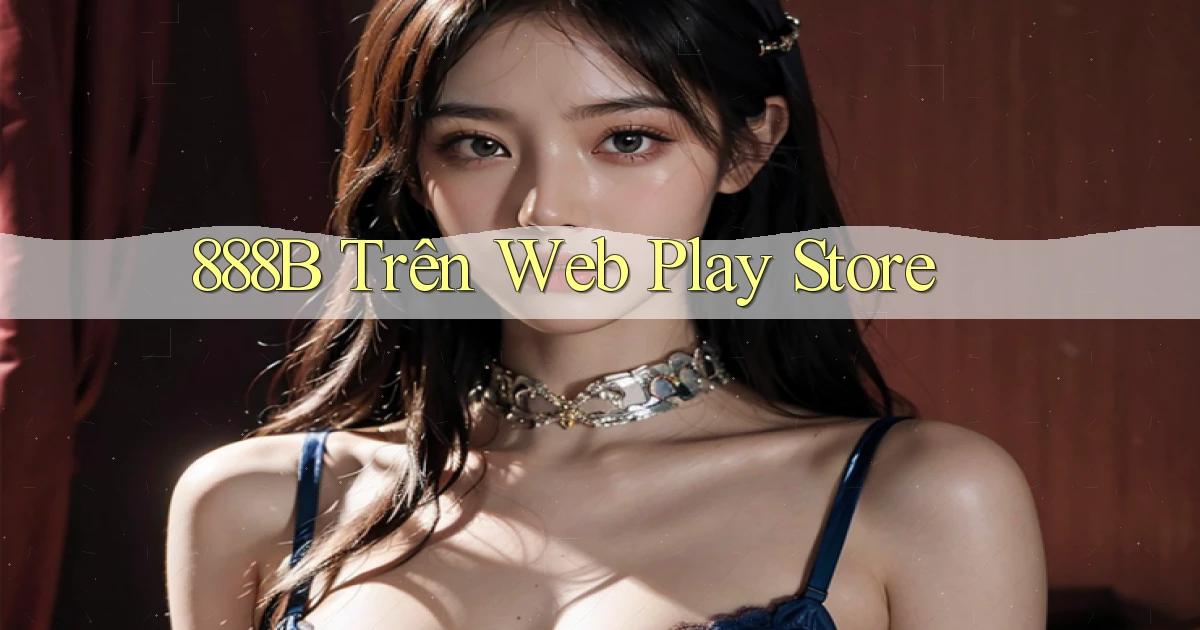 888b trên web play store