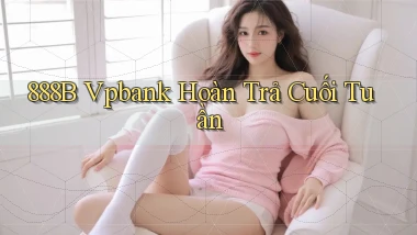 888b vpbank hoàn trả cuối tuần