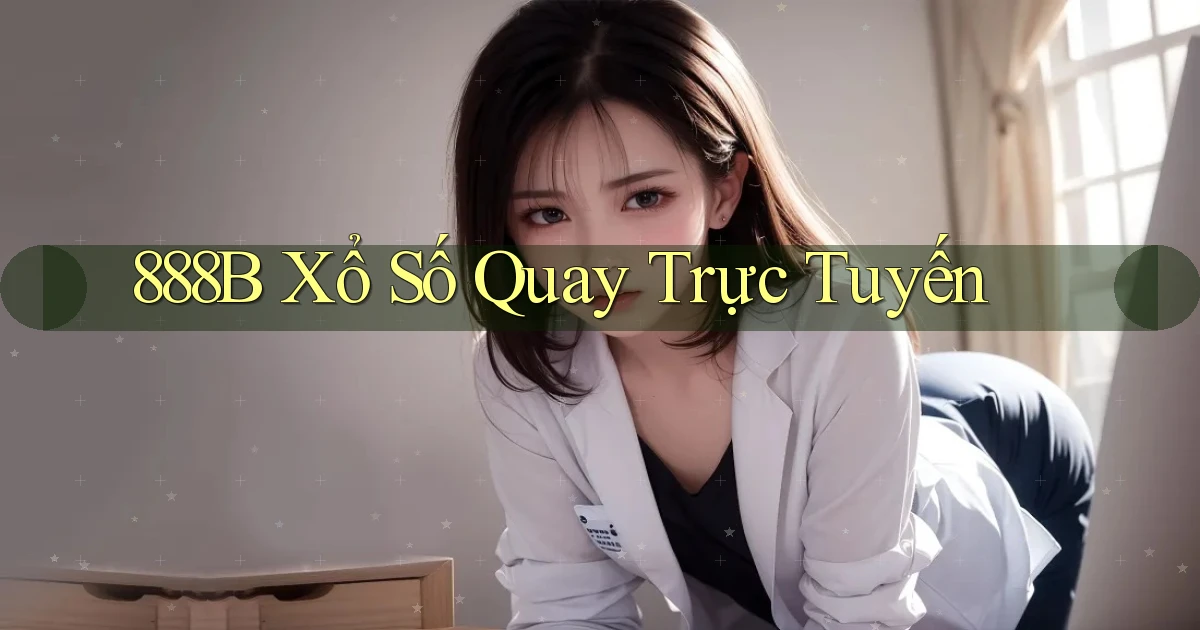 888b Xổ số quay trực tuyến
