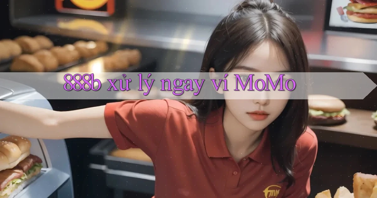 888b xử lý ngay ví momo