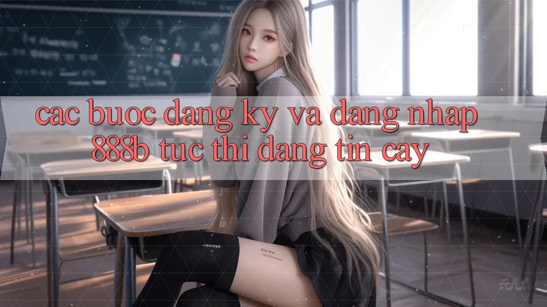 Các bước đăng ký và đăng nhập 888b tức thì, đáng tin cậy