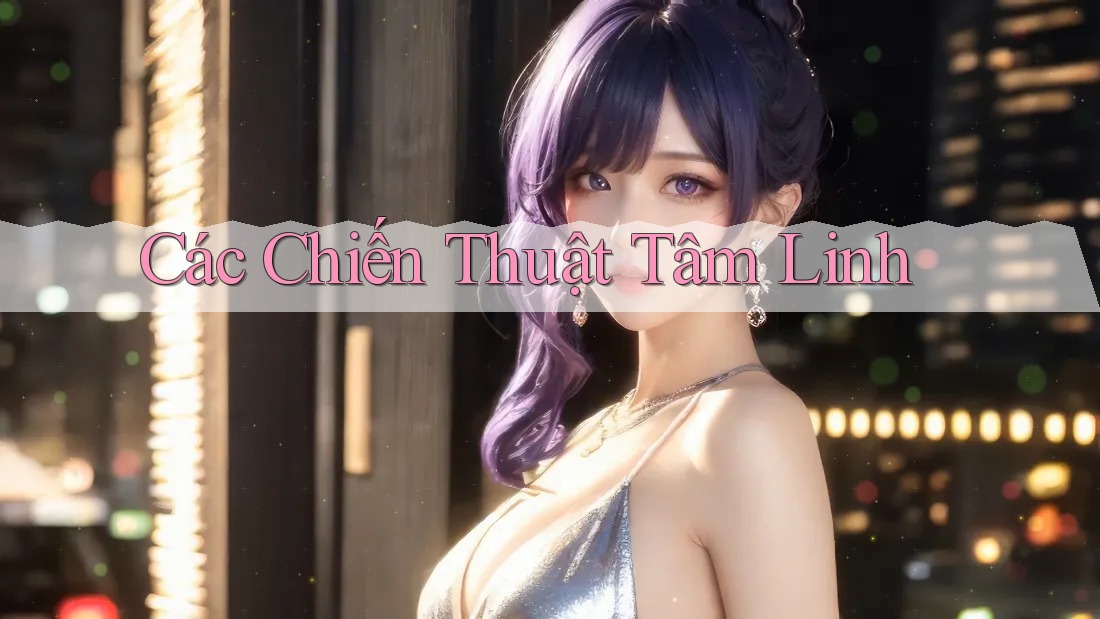Các Chiến Thuật Tâm Linh Các Chiến Thuật Tâm Linh
