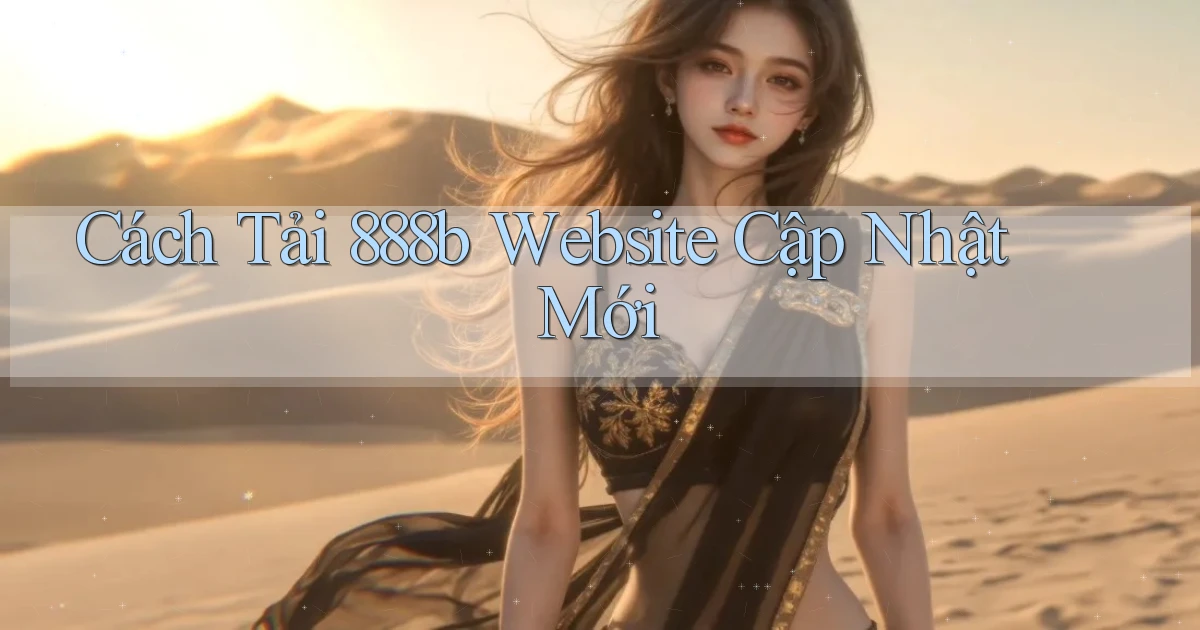 cách tải 888b website cập nhật mới