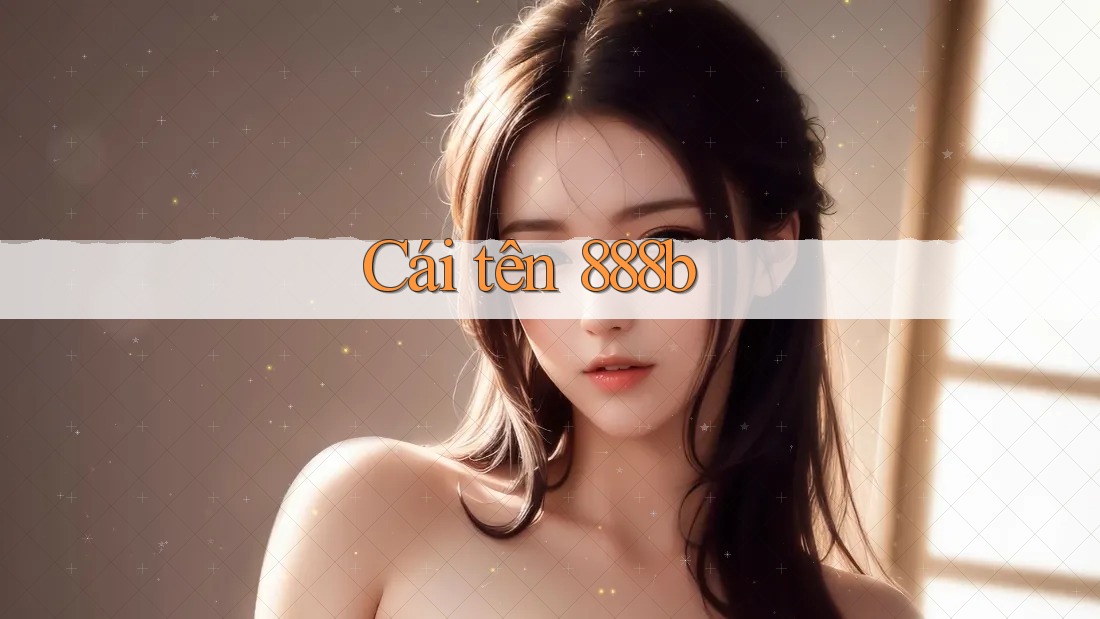 Cái tên 888b