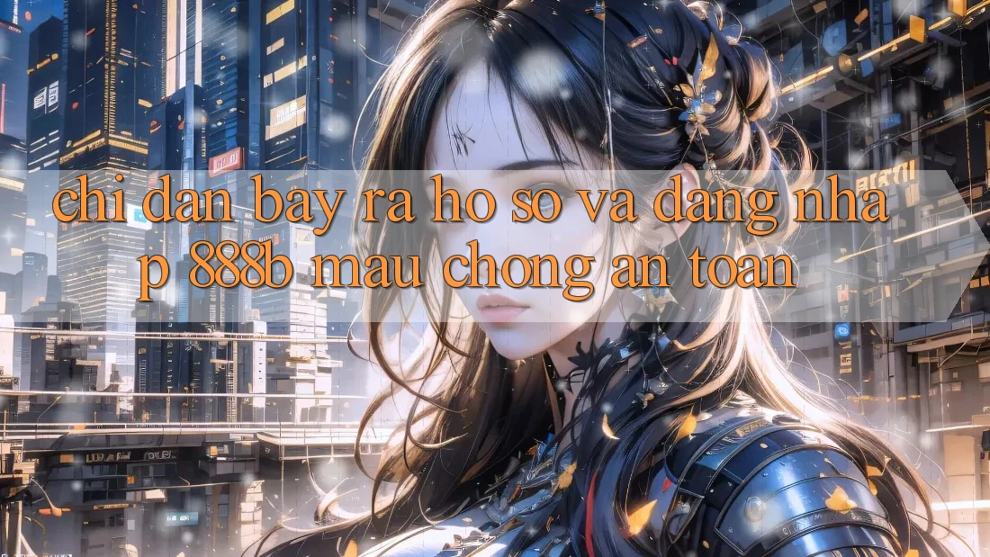 Chỉ dẫn bày ra hồ sơ và đăng nhập 888b mau chóng, an toàn