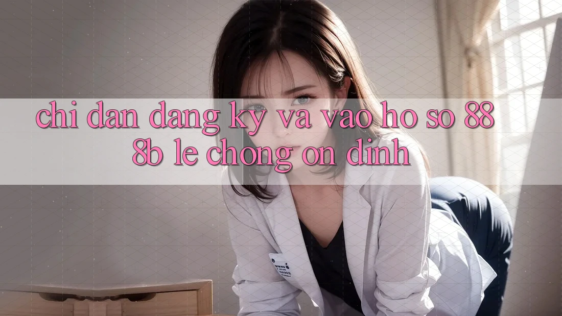 Chỉ dẫn đăng ký và vào hồ sơ 888b lẹ chóng, ổn định