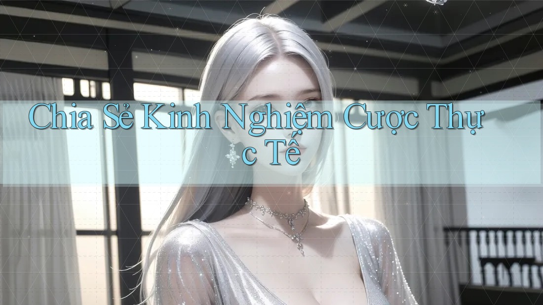 Chia Sẻ Kinh Nghiệm Cược Thực Tế
