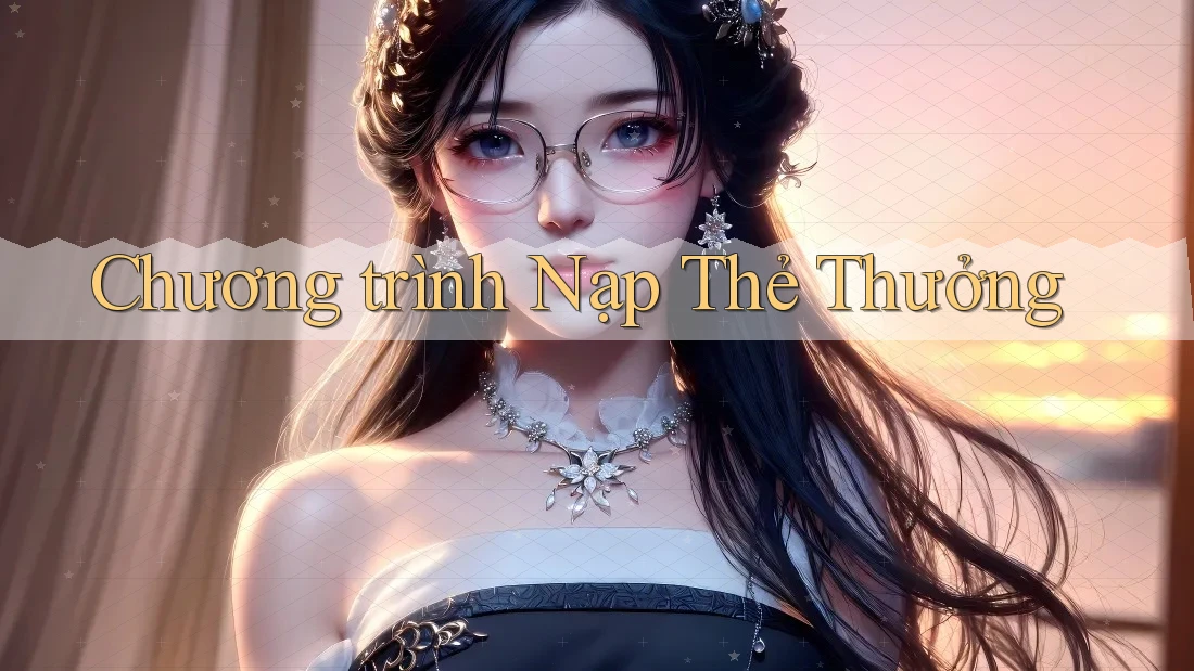 Chương trình Nạp Thẻ Thưởng