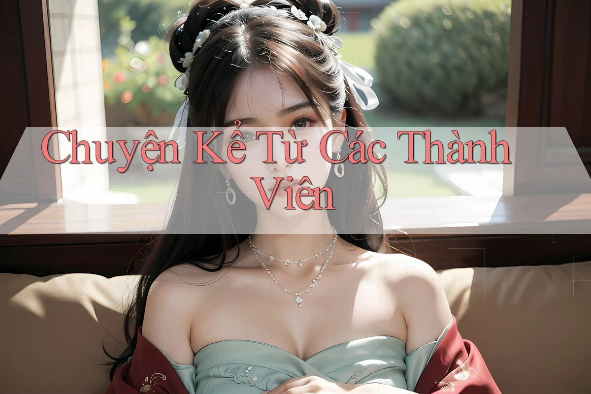Chuyện Kể Từ Các Thành Viên