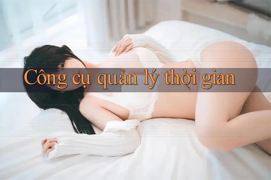 Công cụ quản lý thời gian