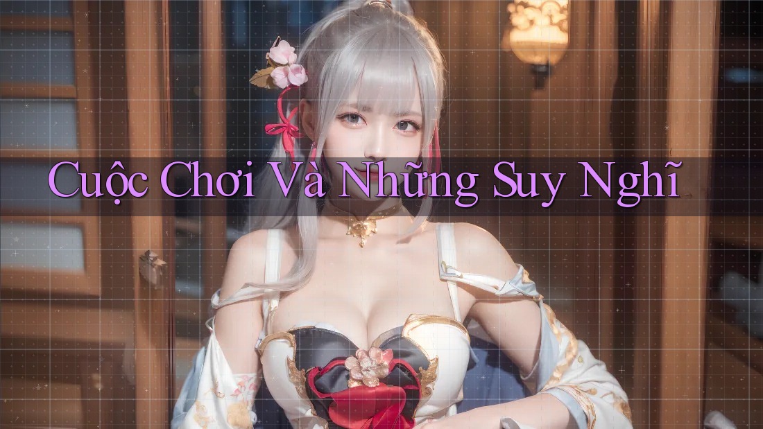 Cuộc Chơi Và Những Suy Nghĩ