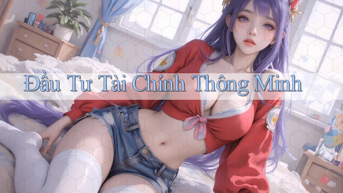 Đầu Tư Tài Chính Thông Minh