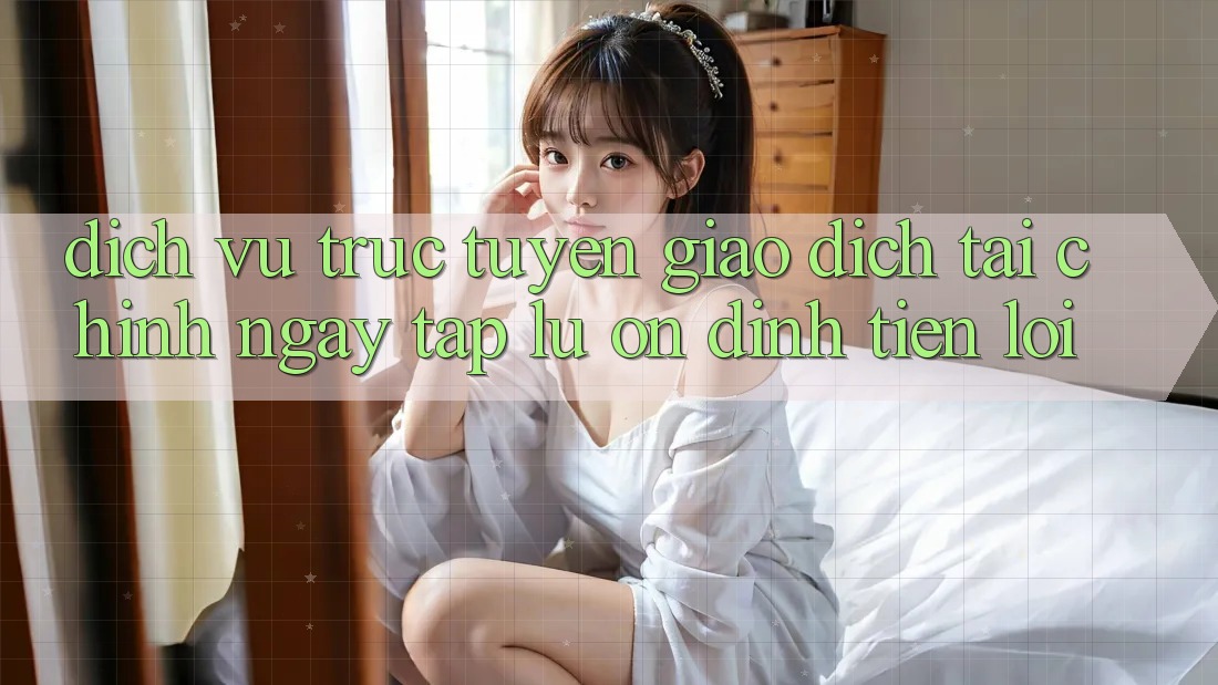 Dịch vụ trực tuyến giao dịch tài chính: Ngay tắp lự - Ổn định - Tiện lợi