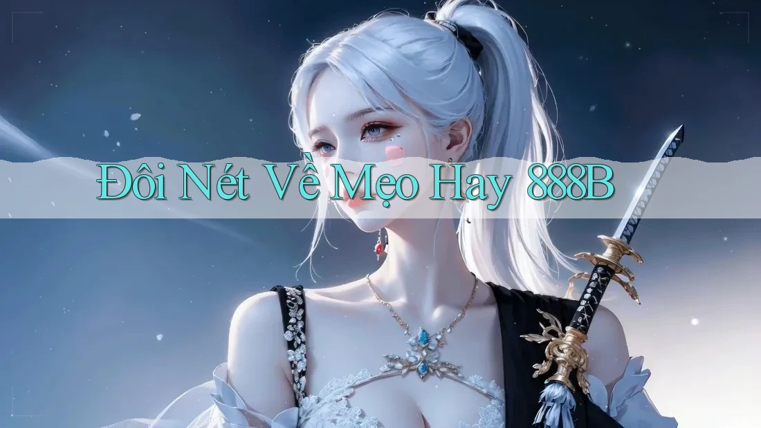 Đôi Nét Về Mẹo Hay 888B