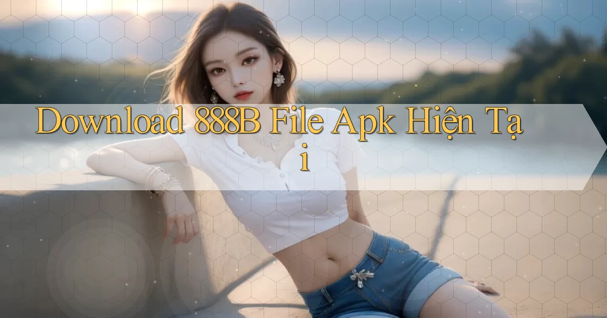download 888b file apk hiện tại