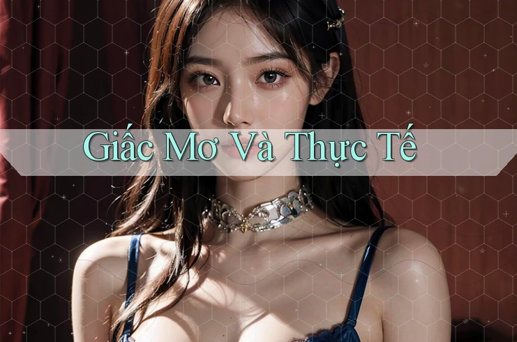Giấc Mơ Và Thực Tế