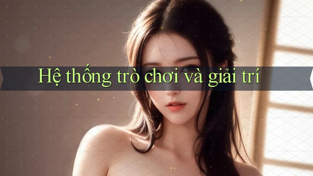 Hệ thống trò chơi và giải trí