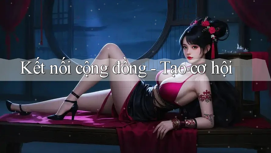 Kết nối cộng đồng - Tạo cơ hội