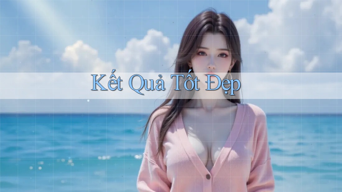 Kết Quả Tốt Đẹp