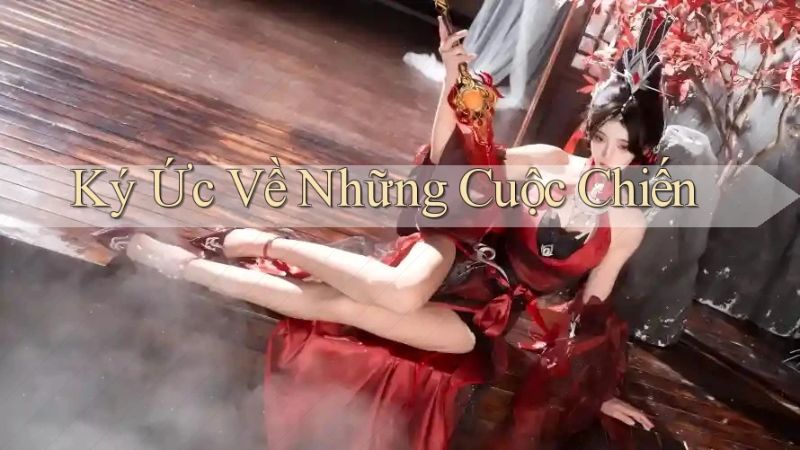 Ký Ức Về Những Cuộc Chiến