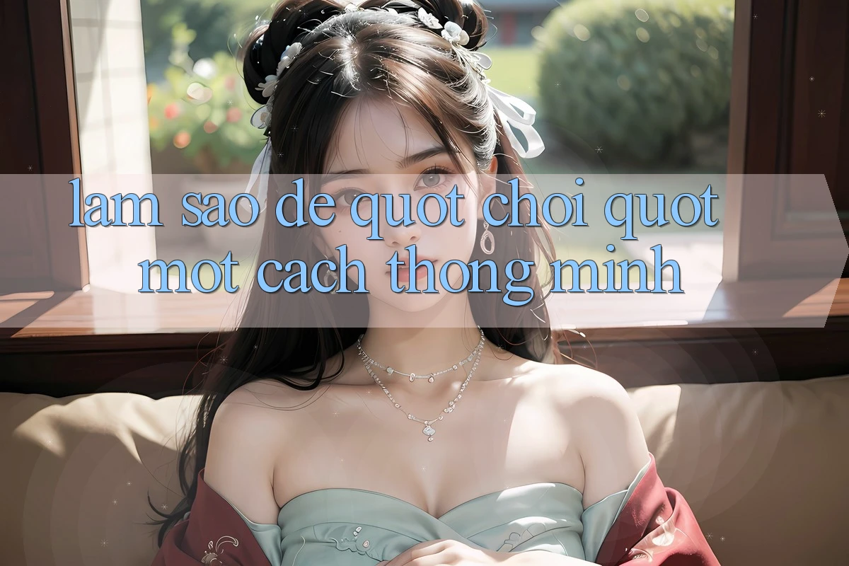 Làm Sao Để " Chơi" Một Cách Thông Minh?