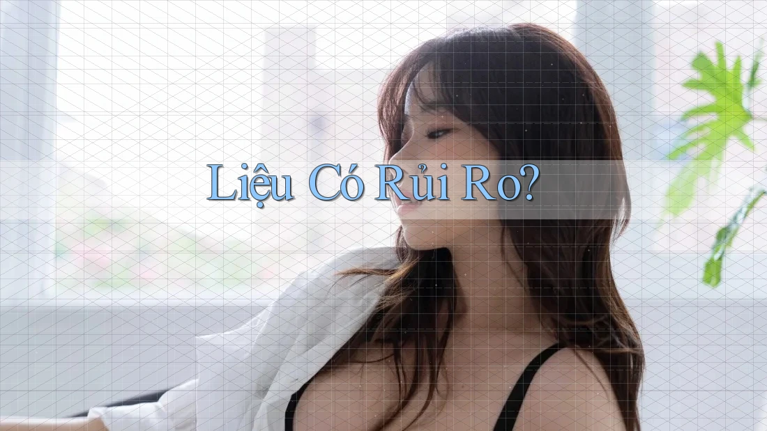 Liệu Có Rủi Ro? Liệu Có Rủi Ro?