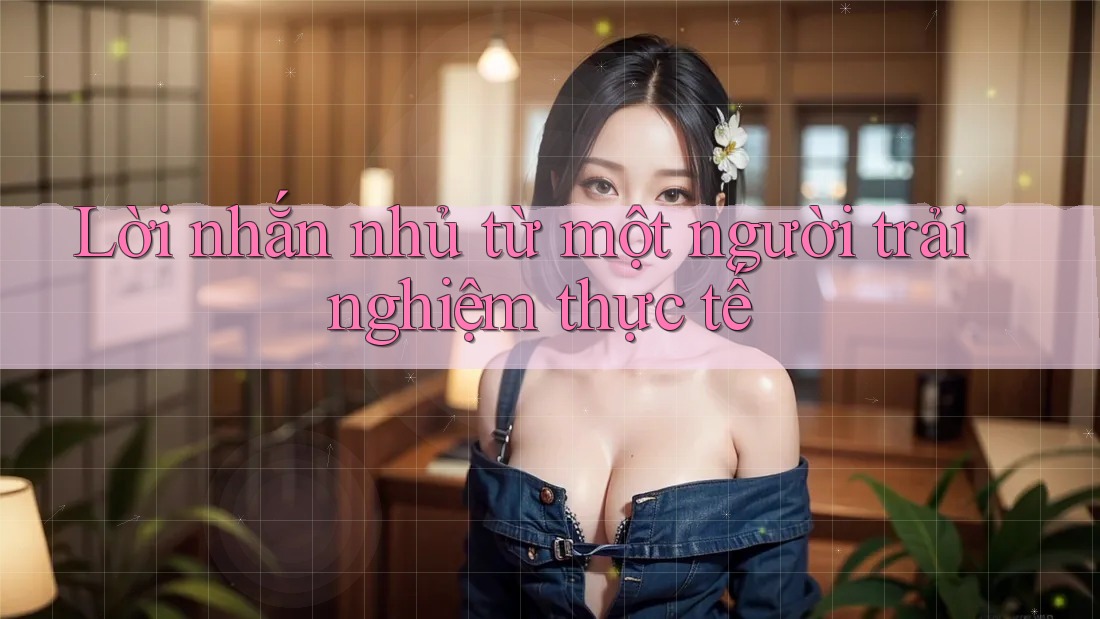 Lời nhắn nhủ từ một người trải nghiệm thực tế